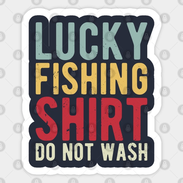 lucky fishing shirt do not wash Sticker by Gaming champion